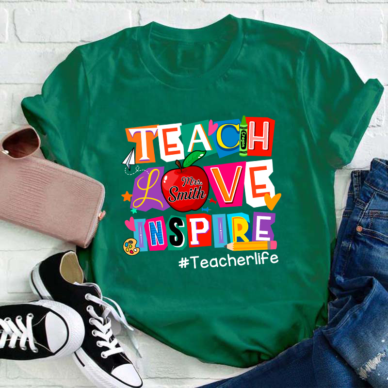 Personalized Teach Love Inspire Teacher T-Shirt