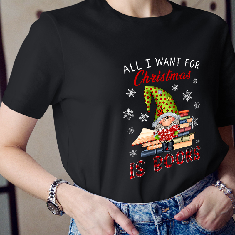 All I Want For Christmas Is Book Teacher T-Shirt