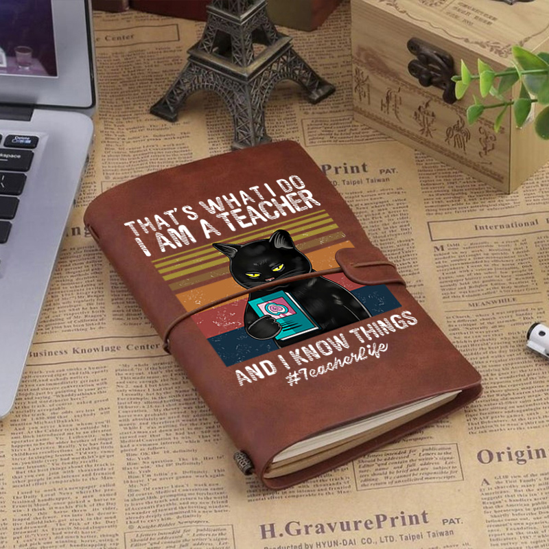 I Am A Teacher And I Know Things Faux Leather Notebook
