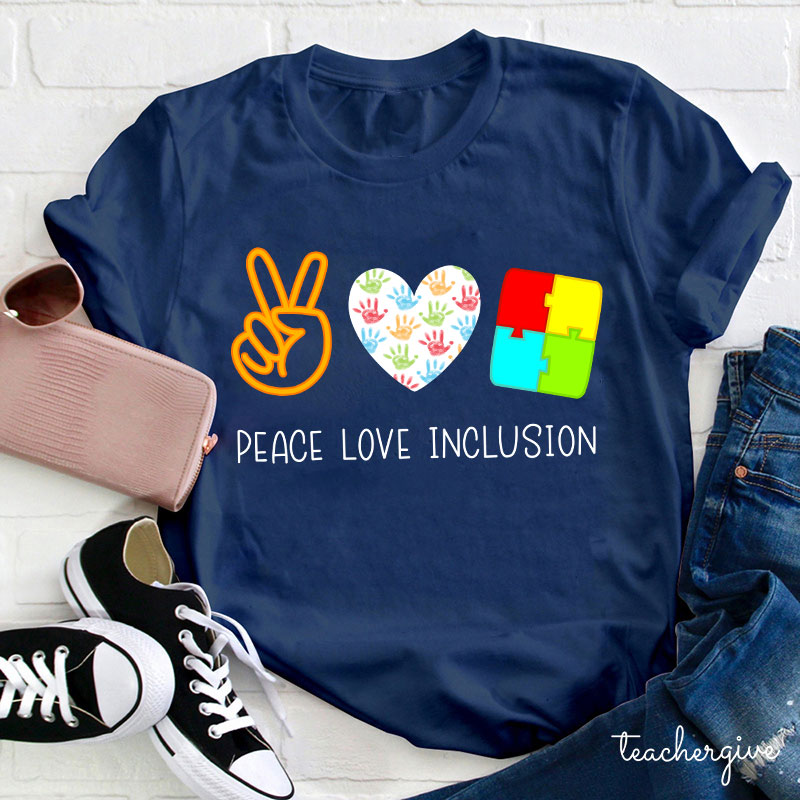 Peace Love Inclusion Teacher T-Shirt