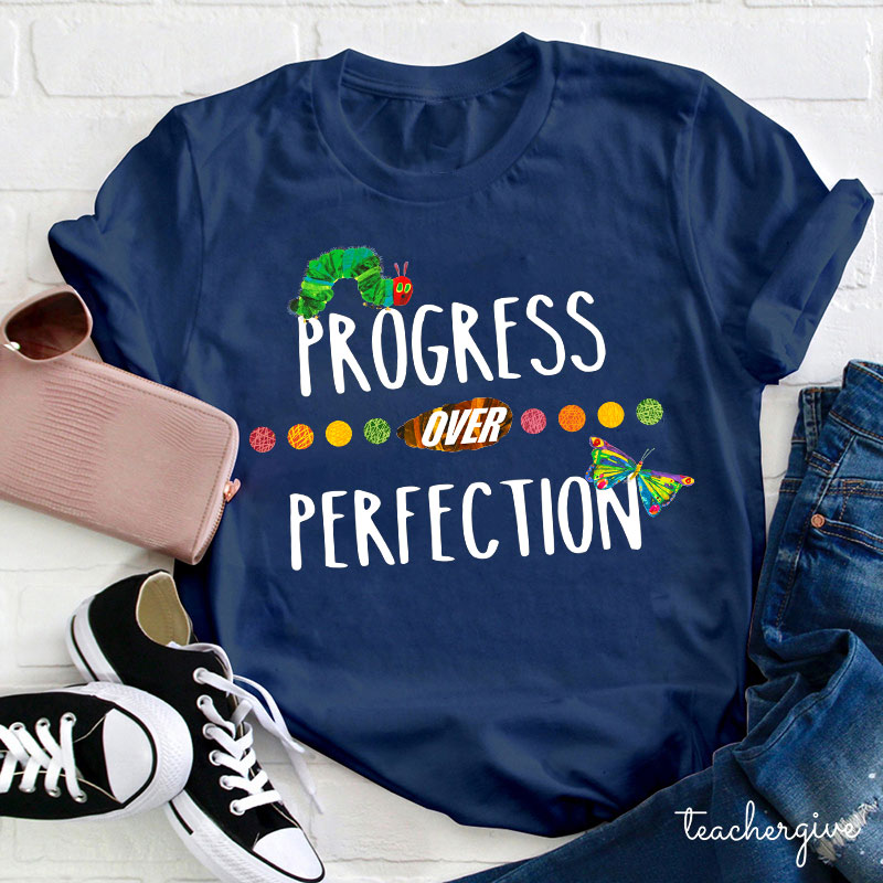 Progress Over Perfection The Very Hungry Caterpillar Rainbow Teacher T-Shirt
