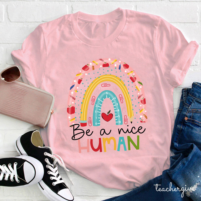 School Rainbow Be A Nice Human Teacher T-Shirt