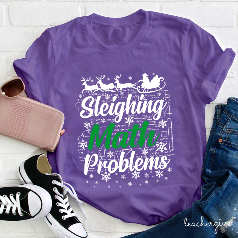 Sleighing Math Problems Teacher T-Shirt