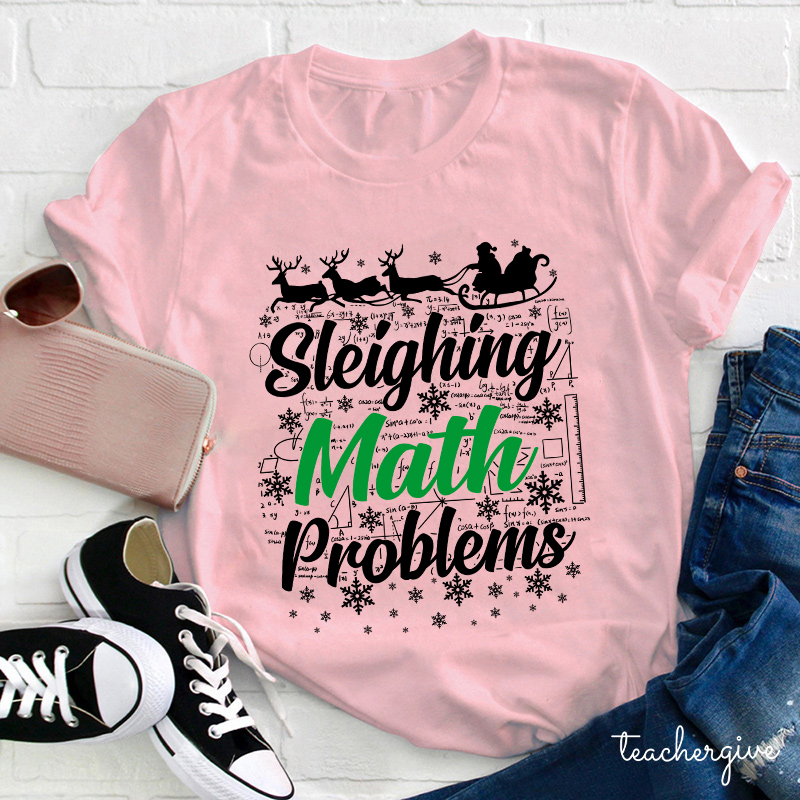 Sleighing Math Problems Teacher T-Shirt
