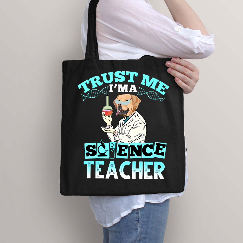 Trust Me I'm A Science Teacher Tote Bag