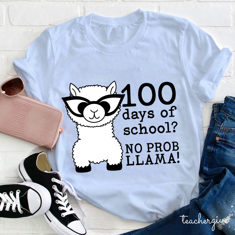 100 Days Of School No Probllama Teacher T-Shirt
