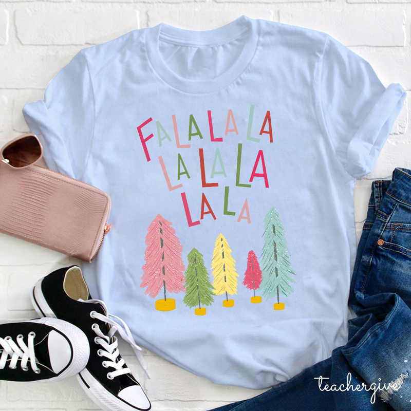 Fa La La La Merry Christmas We Together Teacher T-Shirt