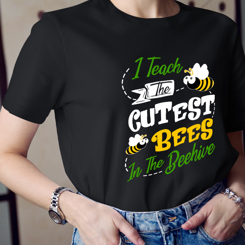 I Teach The Cutest Bees In The Beehive Teacher T-Shirt