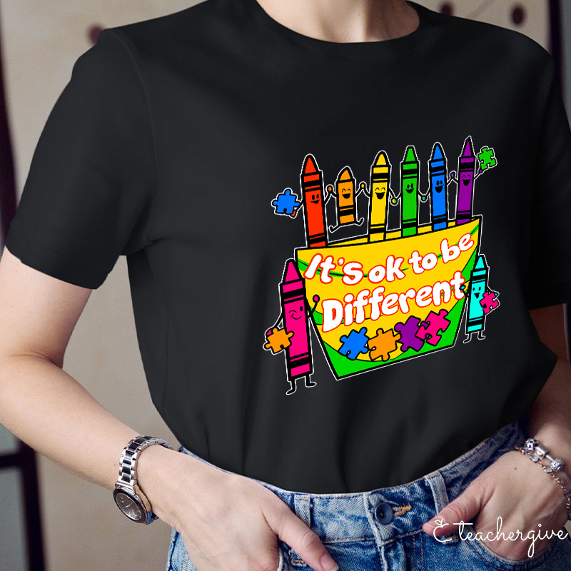 It's Ok To Be Different We're All Different Teacher T-Shirt