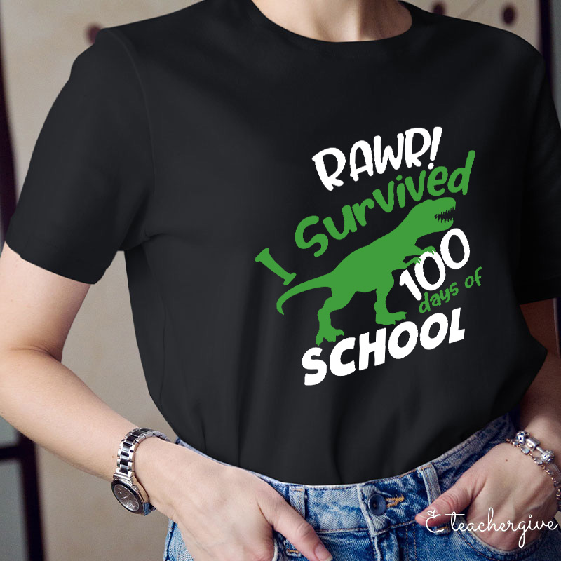 Rawr I Survived 100 Days Of School Teacher T-Shirt