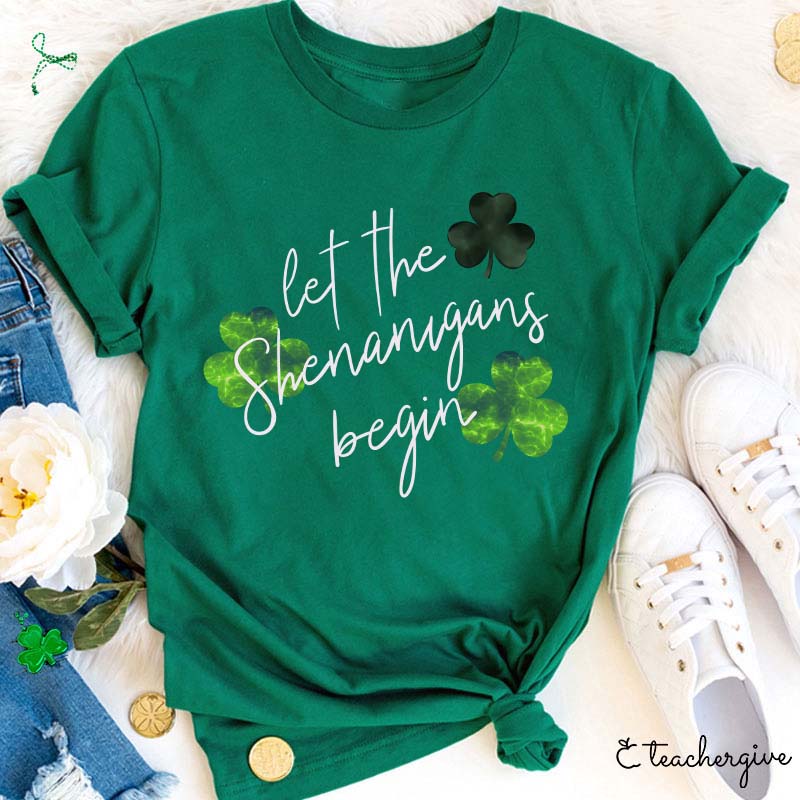 Let The Shenanigans Begin Clovers Teacher T-Shirt