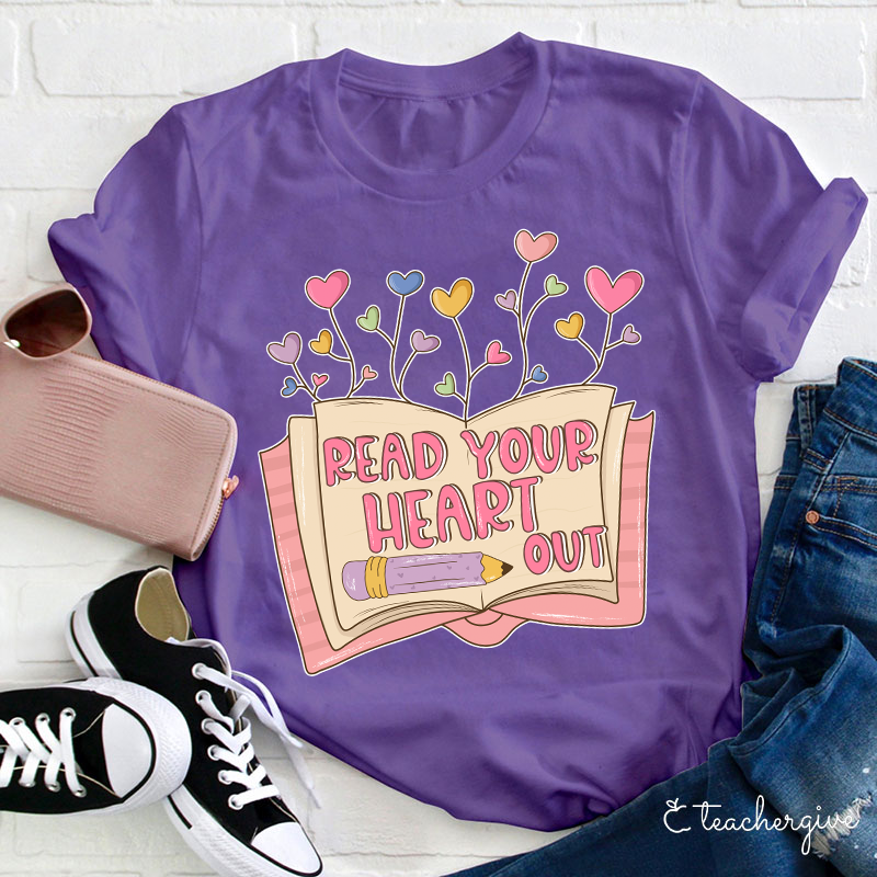 Reading Your Heart Out Teacher T-Shirt