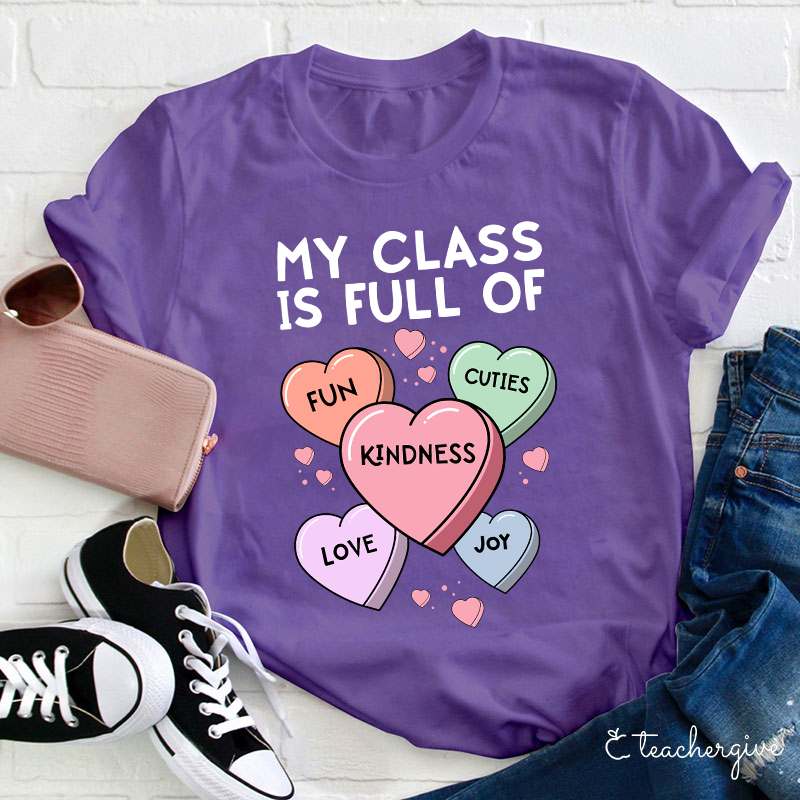 My Class Is Full Of Fun Kindness Joy Cuties Teacher T-Shirt