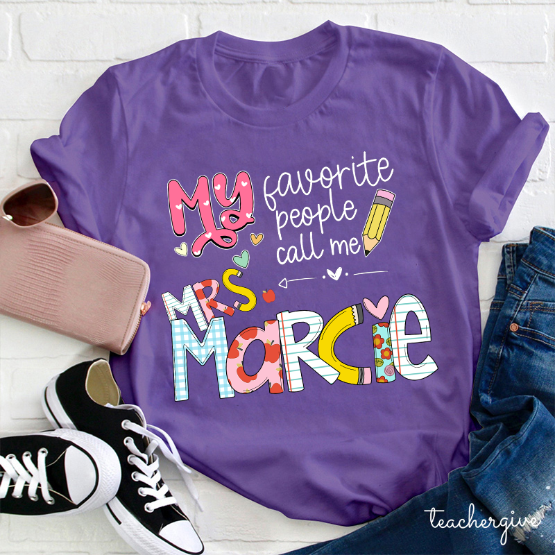 Personalized My Favorite People Call Me Teacher T-Shirt