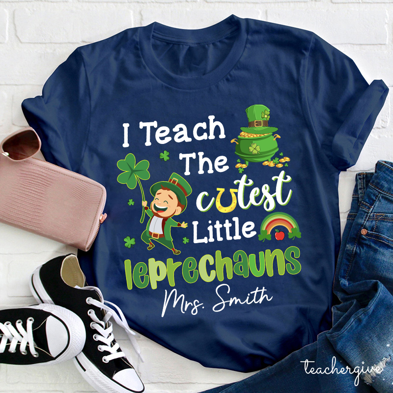 Personalized Name I Teach The Cutest Little Leprechauns Teacher T-Shirt