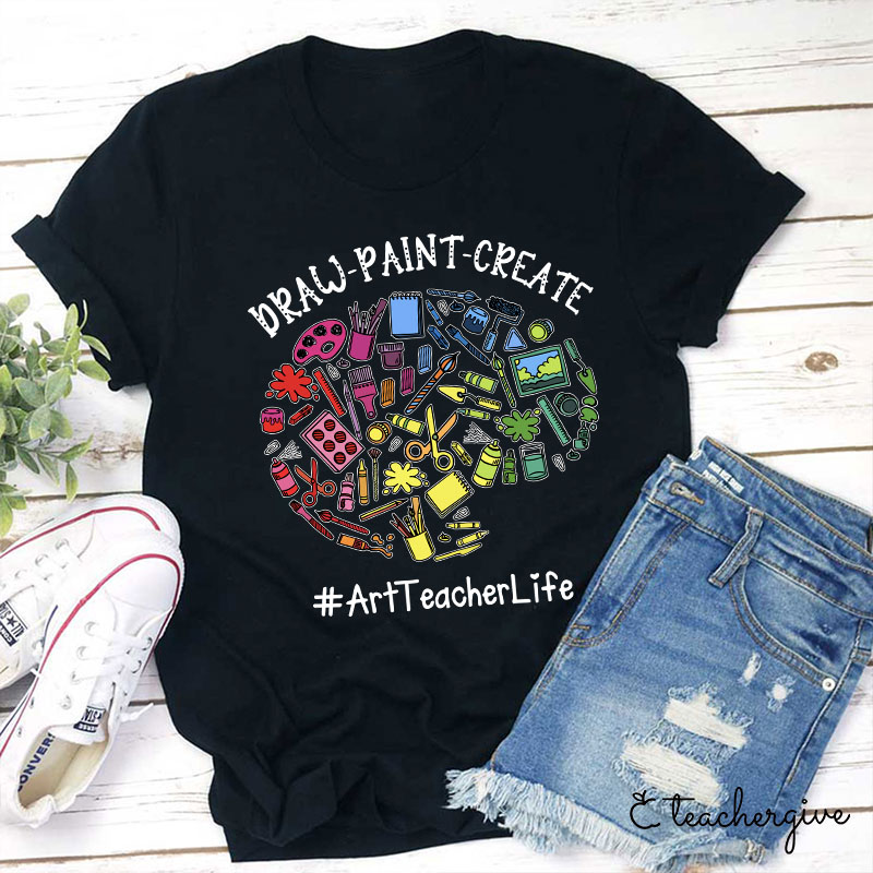 Draw Paint Create Teacher T-Shirt