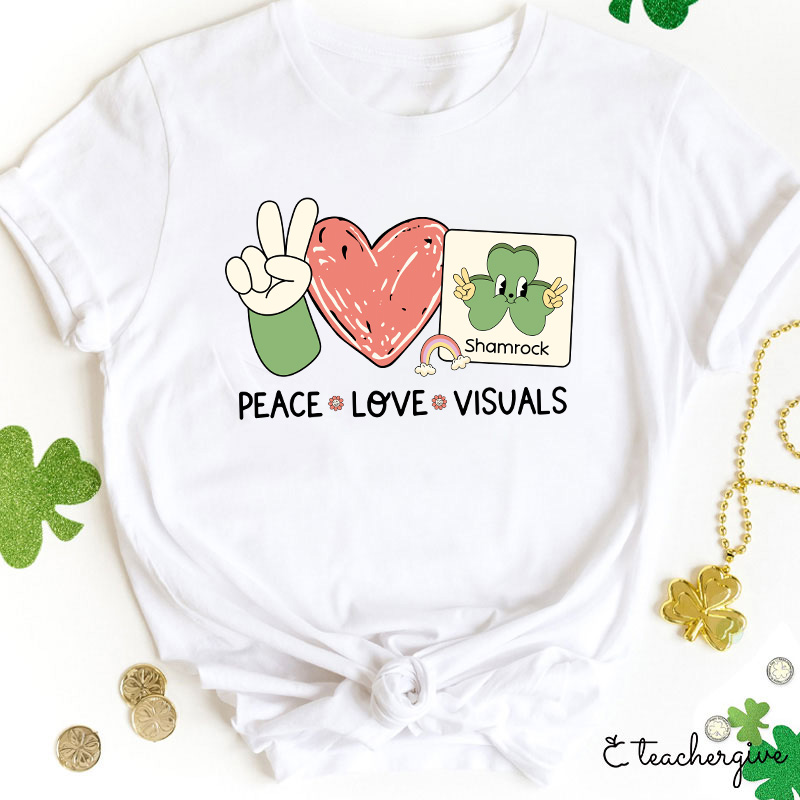 Peace Love Visuals Teacher T-Shirt