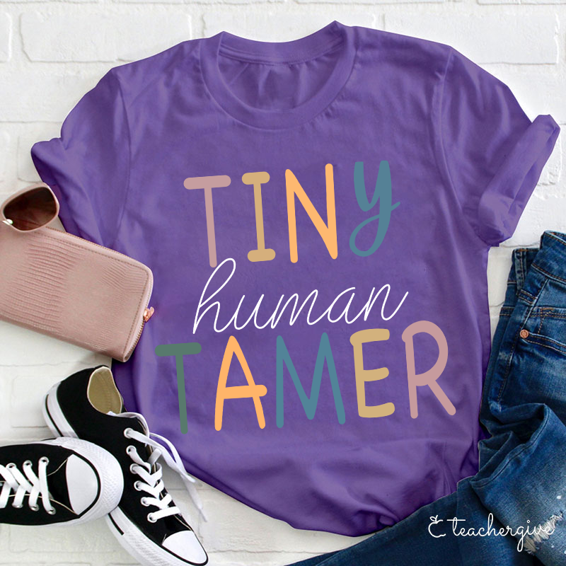 Tiny Human Tamer Teacher T-Shirt