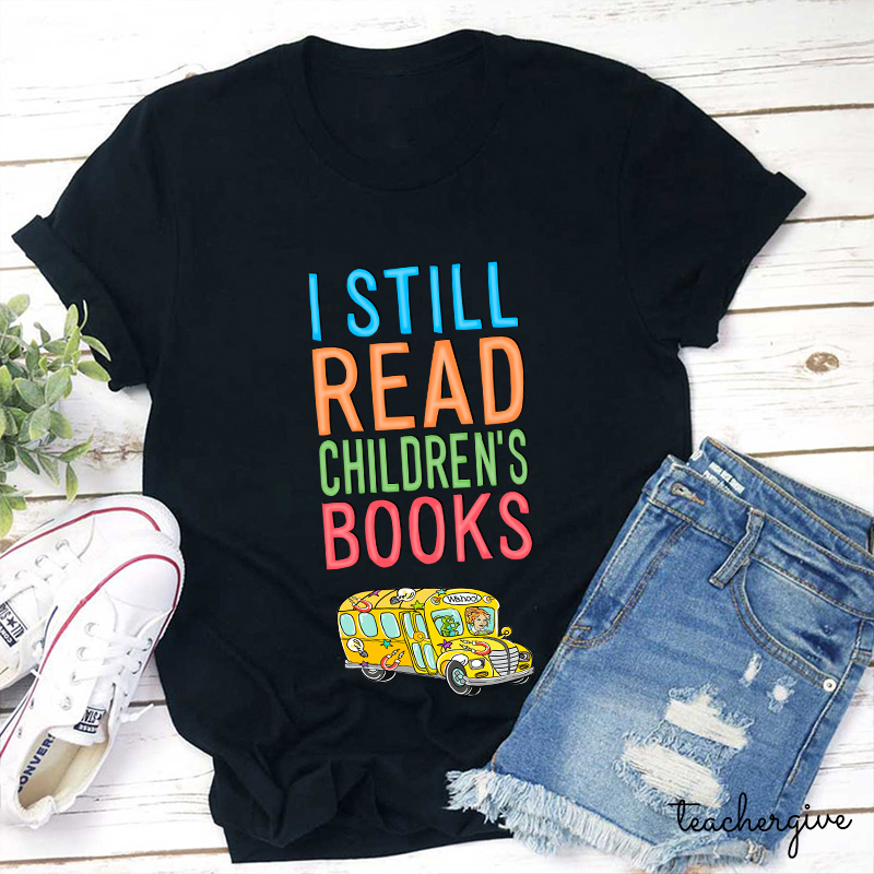 I Still Read Children's Books Magic School Bus T-Shirt