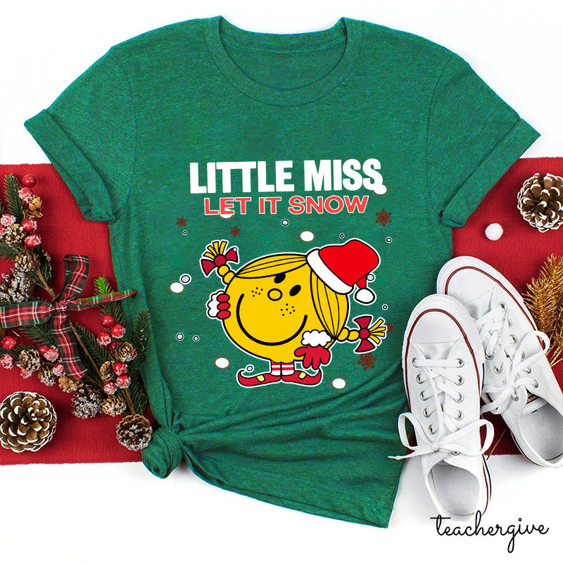 Little Miss Let It Snow Teacher T-Shirt