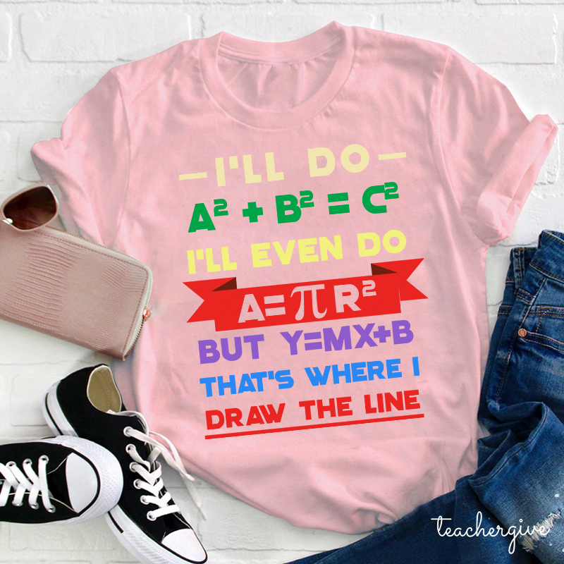 That's Where I Draw The Line Teacher T-Shirt