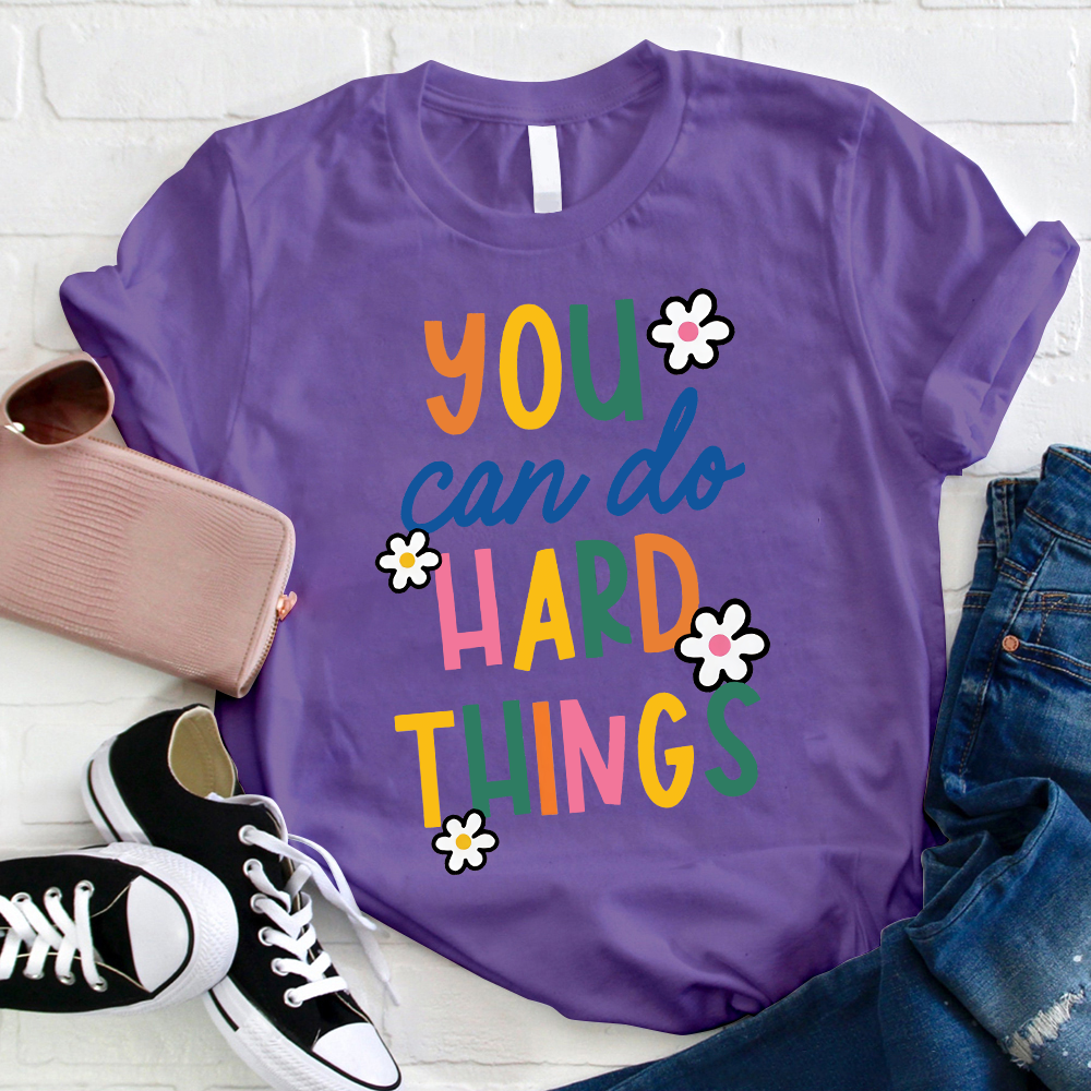 Trust Yourself You Can Do Hard Things Teacher T-Shirt
