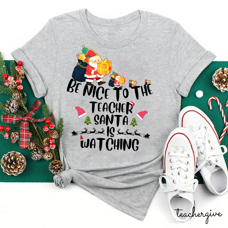 Be Nice To The Teacher T-Shirt