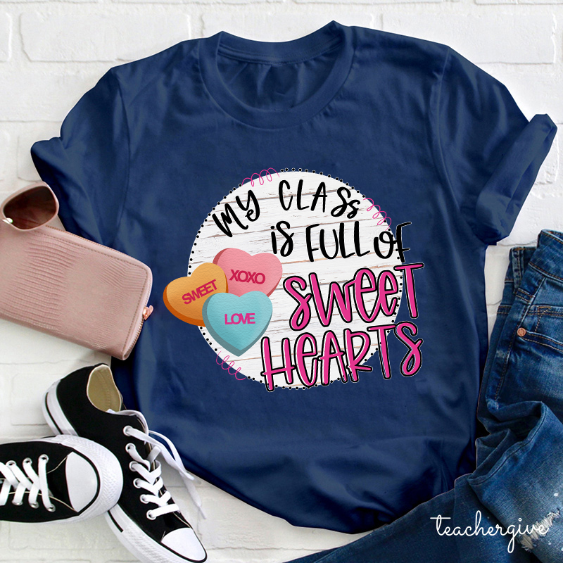 My Class Is Full Of Sweet Hearts Teacher T-Shirt