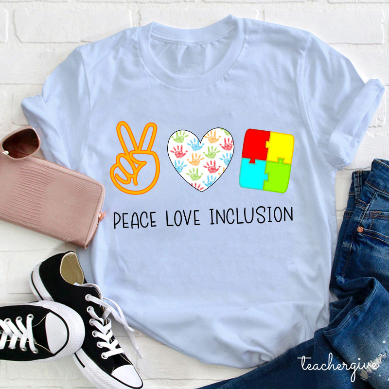 Peace Love Inclusion Teacher T-Shirt