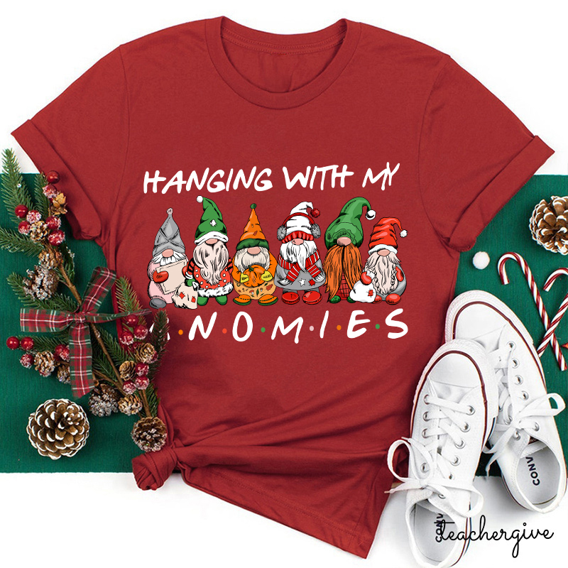 Hanging With My Gnomies Teacher T-Shirt