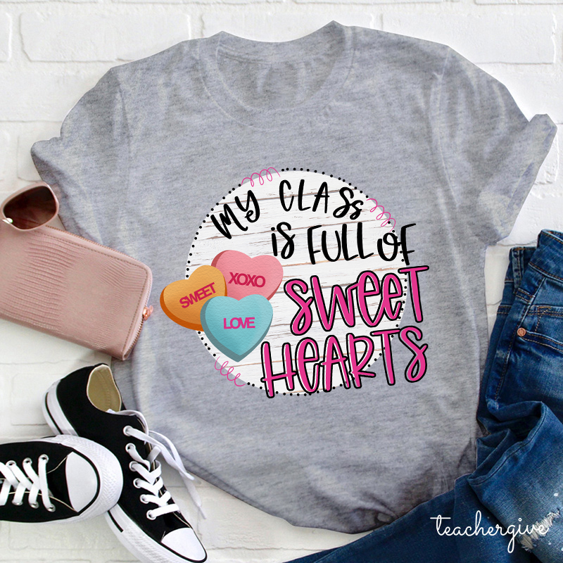 My Class Is Full Of Sweet Hearts Teacher T-Shirt