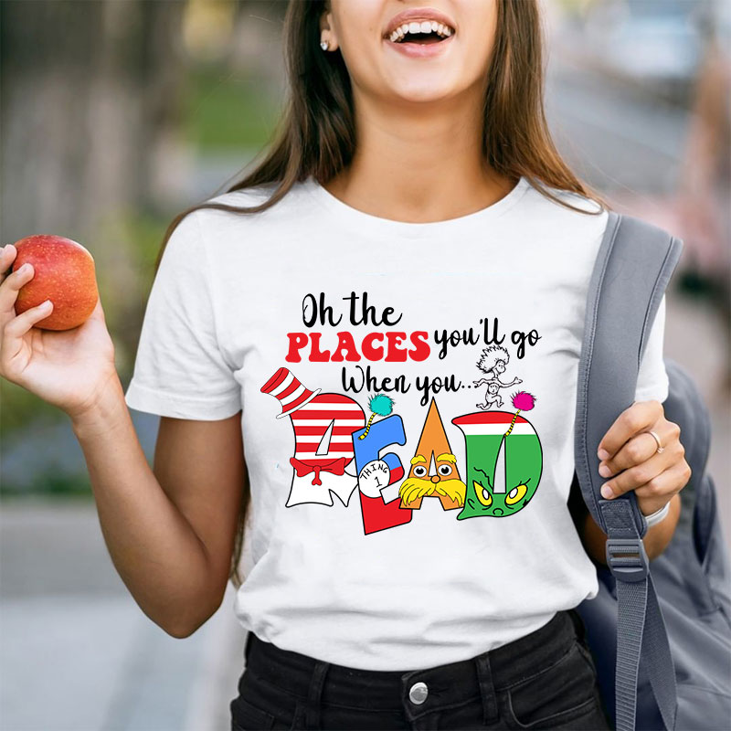 Oh The Places You'll Go When You Read T-Shirt