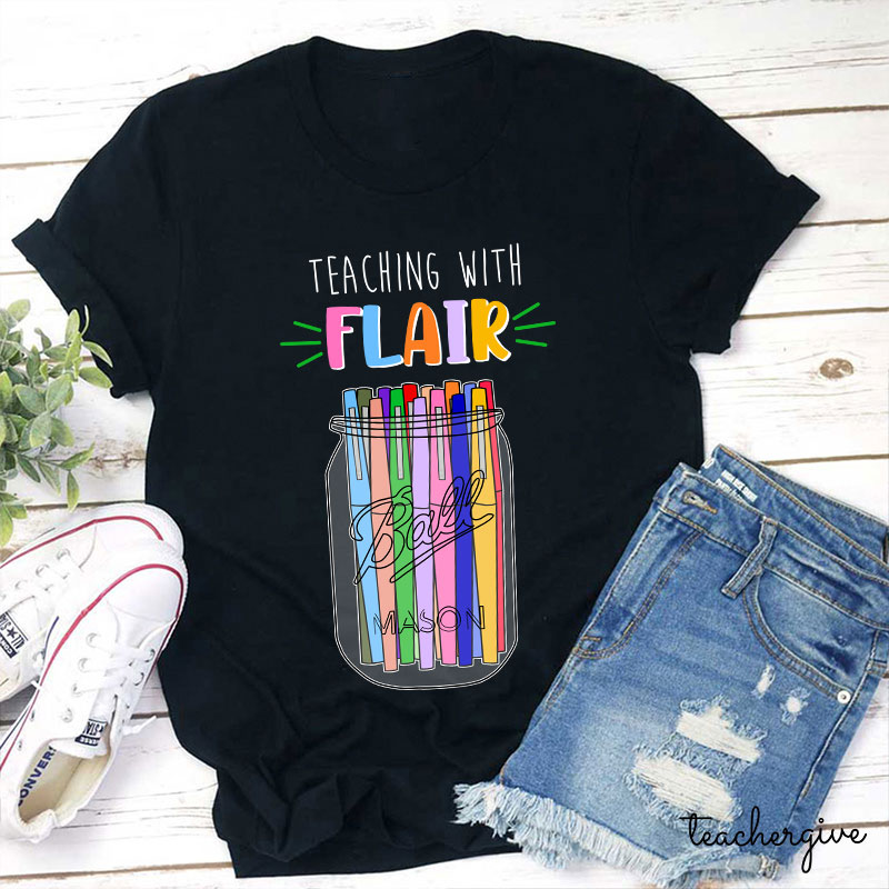 Teaching With Flair Teacher T-Shirt