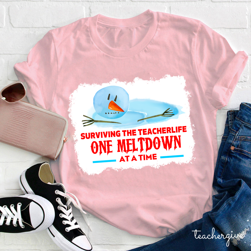 Surviving The Teacher Life One Meltdown At A Time Teacher T-Shirt