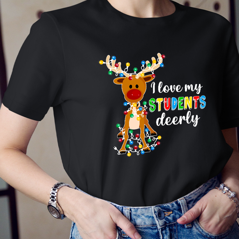 l Love My Students Deerly Teacher T-Shirt