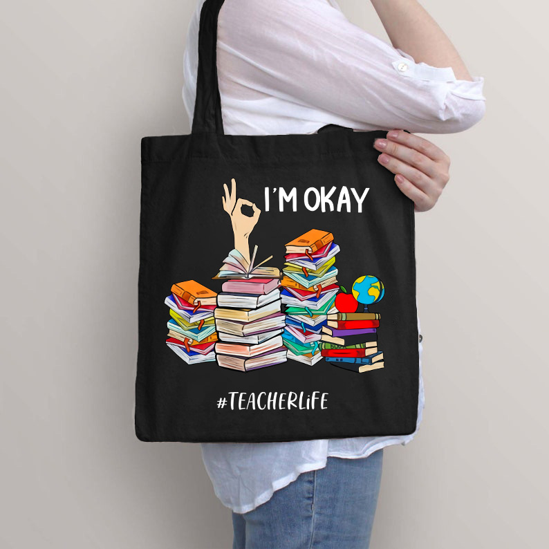I'm Okay Teacherlife Tote Bag