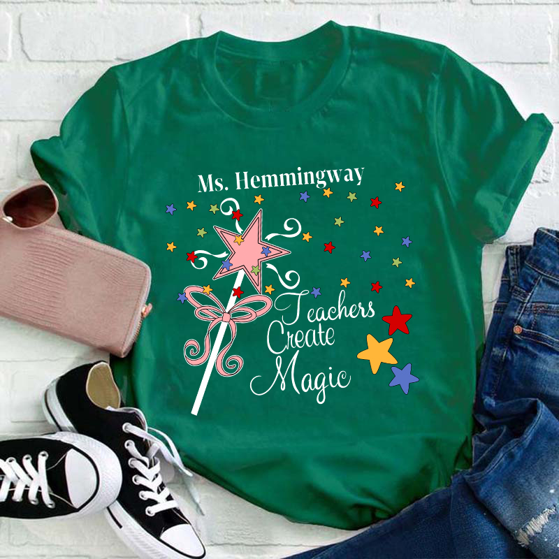 Personalized Teachers Create Magic Teacher T-Shirt