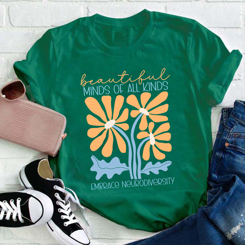 Beautiful Minds Of All Kinds Embrace Neurodiversity Teacher T-Shirt