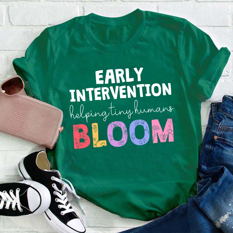 Early Intervention Helping Tiny Human Bloom Teacher T-Shirt