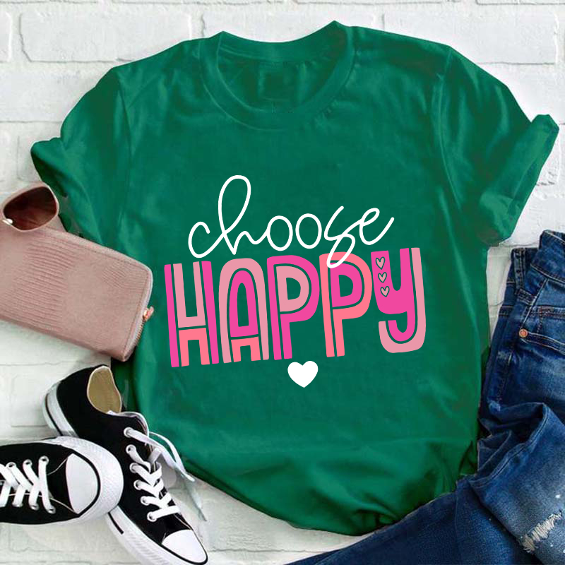 Choose Happy Teacher T-Shirt