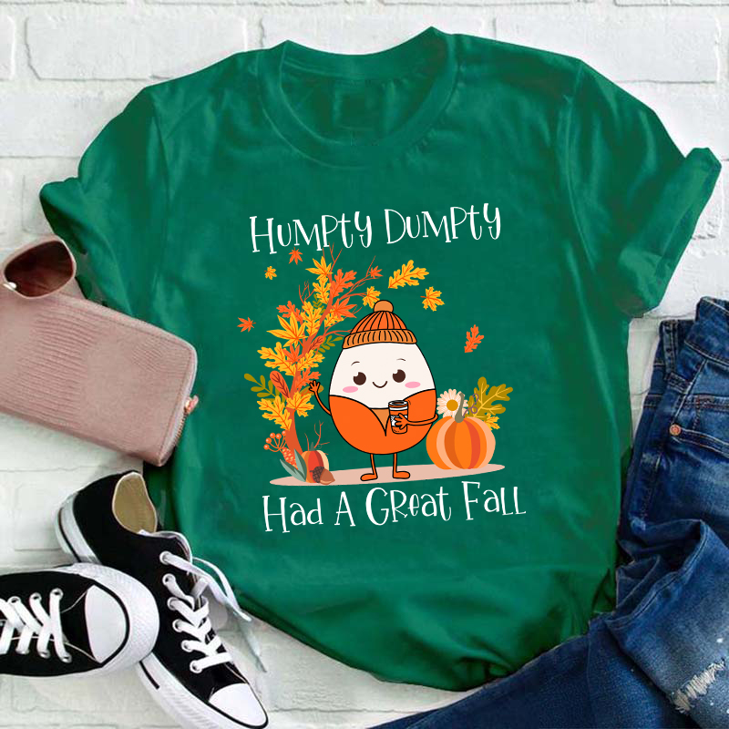 Humpty Dumpty Had A Great Fall Teacher T-Shirt