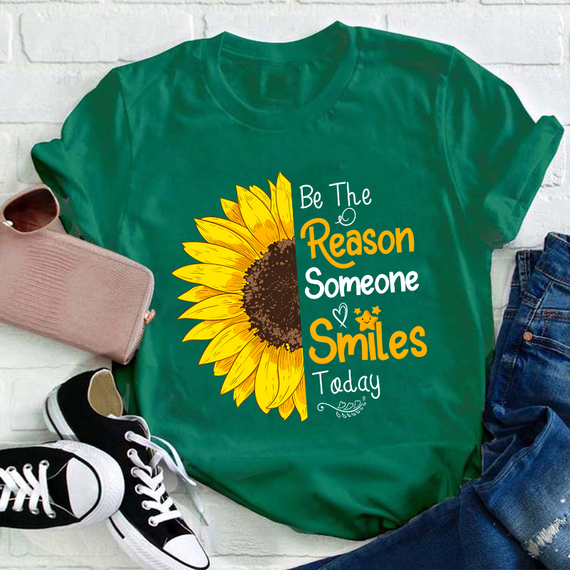 Be The Reason Someone Smile Today Teacher T-Shirt