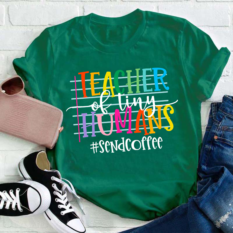 Teacher Of Tiny Humans Teacher T-Shirt