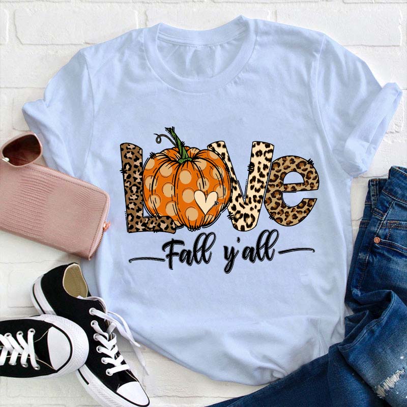 Love Fall You Are Teacher T-Shirt