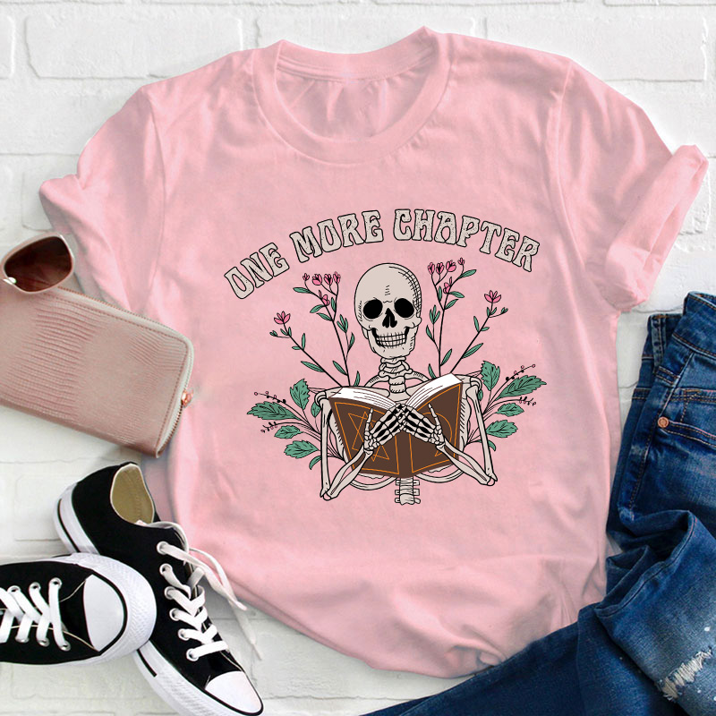 One More Chapter Teacher T-Shirt