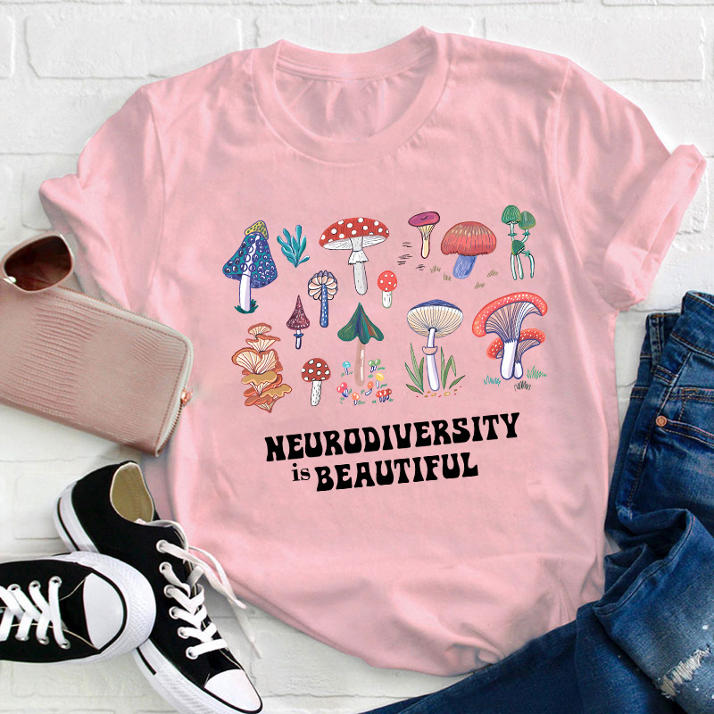 Neurodiversity Is Beautiful Teacher T-Shirt