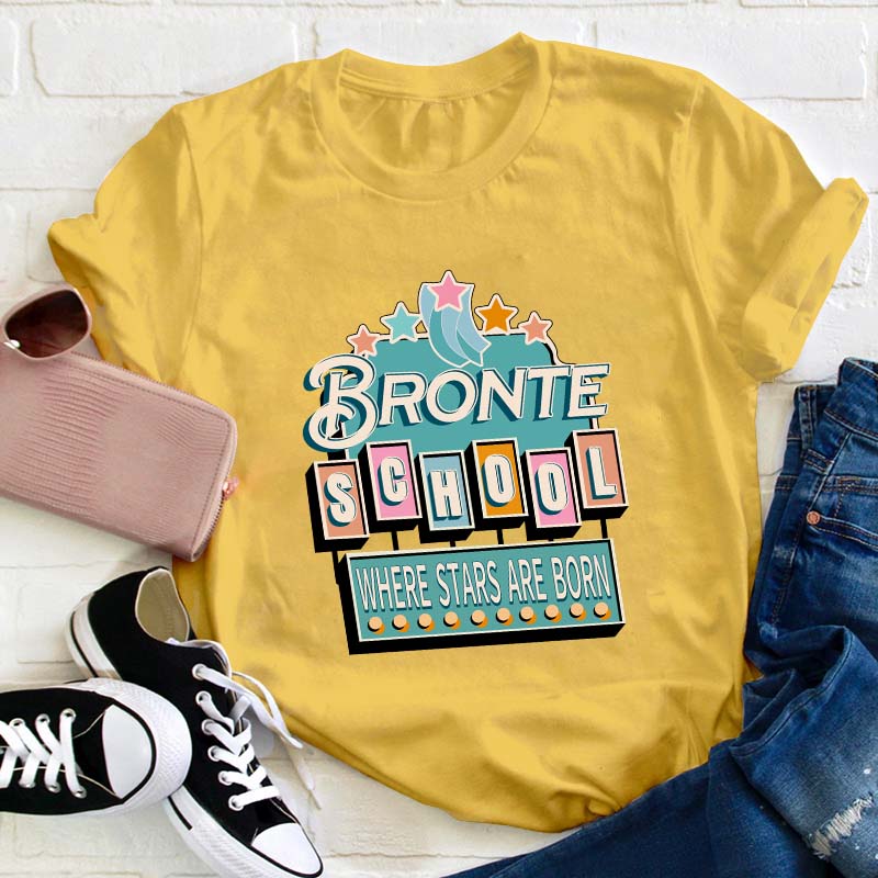 Personalized School Name Where Stars Are Born Teacher T-Shirt