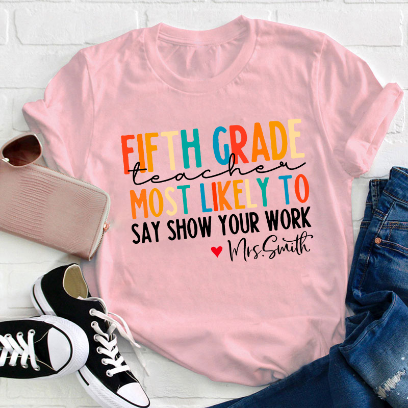 Personalized Teacher Most Likely To Teacher T-Shirt