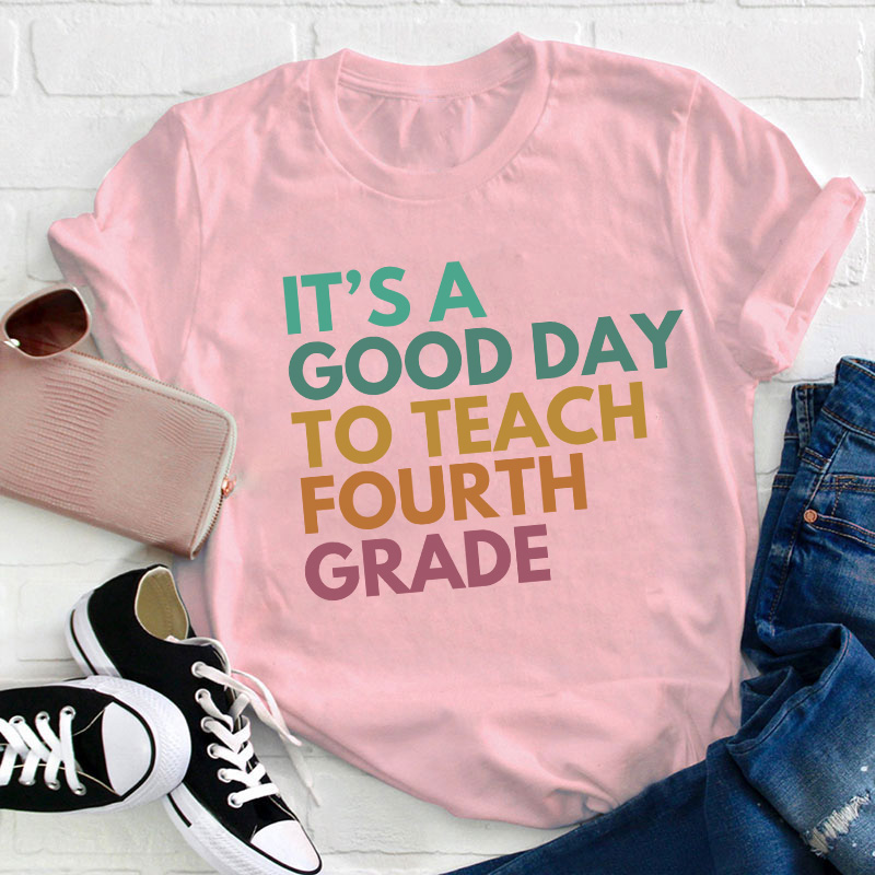 Personalized Grade It's A Good Day To Teach Teacher T-Shirt