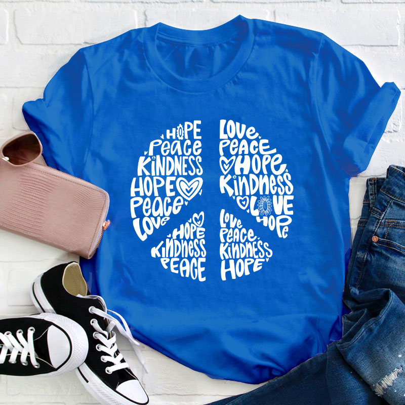 Love Peace Hope Kindness Teacher T-Shirt